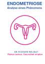Richard Wojdat: Endometriose, Eine Analyse eines Phänomens, Buch