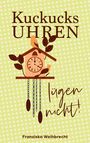 Franziska M. Weihbrecht: Kuckucksuhren lügen nicht, Buch