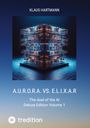 Klaus Hartmann: A.U.R.O.R.A. vs. E.L.I.X.A.R Deluxe Edition Volume 1, Buch