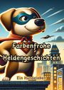 Maxi Pinselzauber: Farbenfrohe Heldengeschichten, Buch