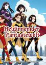 Maxi Pinselzauber: Heldinnen der Fantasiewelt, Buch