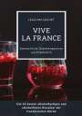 Leachim Sachet: Vive la France: Sommerliche Getränkegenüsse aus Frankreich, Buch
