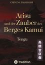 Chinuna Takahashi: Arisu und der Zauber des Berges Kamui - Band 3, Buch