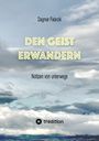Text: "Dagmar Falarzik, DEN GEIST ERWANDERN, Notizen von unterwegs". Bewölkter Himmel im Hintergrund, Logo unten.