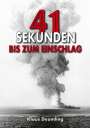 Klaus Deumling: 41 Sekunden bis zum Einschlag ¿ Als Bomberpilot im Kampfgeschwader, Buch