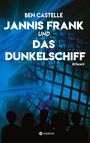 Ben Castelle: Jannis Frank und Das Dunkelschiff, Buch