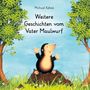 Michael Kehne: Weitere Geschichten vom Vater Maulwurf, Buch