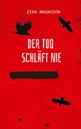 Zera Magnuson: Der Tod schläft nie, Buch