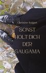 Christine Kulgart: Sonst holt dich der GaugaMa, Buch