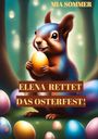 Mia Sommer: Elena rettet das Osterfest!, Buch