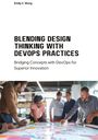 Emily C. Wong: Blending Design Thinking with DevOps Practices, Buch