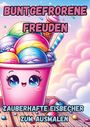 Maxi Pinselzauber: Buntgefrorene Freuden, Buch