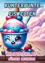 Maxi Pinselzauber: Kunterbunte Eiswelten, Buch