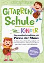 : Gitarrenschule für Kinder - Eine musikalische Reise mit Pickie der Maus, Buch