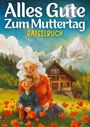 Isamrätsel Verlag: Alles Gute zum Muttertag - Rätselbuch | muttertagsgeschenk, Buch