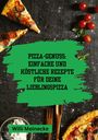 Willi Meinecke: Pizza-Genuss: Einfache und köstliche Rezepte für deine Lieblingspizza., Buch