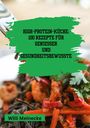 Willi Meinecke: High-Protein-Küche: 100 Rezepte für Genießer und Gesundheitsbewusste, Buch