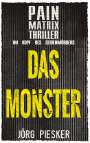 Jörg Piesker: Das Monster: Pain Matrix Thriller, Buch