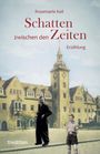 Texte: "Rosemarie Keil", "Schatten zwischen den Zeiten", "Erzählung". Illustration mit altem Gebäude und zwei Personen.