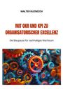 Walter Kuznezov: Mit OKR und KPI zu Organisatorischer Excellenz, Buch