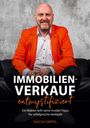 Sascha Oertel: Immobilienverkauf entmystifiziert Immobilienmakler in Wuppertal, Buch