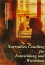 Gottlieb G. Huber: Narratives Coaching für Entwicklung und Wachstum, Buch