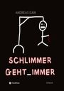 Andreas Gaw: Schlimmer geht immer, Buch