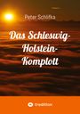 Peter Schlifka: Das Schleswig-Holstein-Komplott, Buch