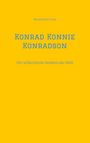 Konstantin Fuchs: Konrad Konnie Konradson, Buch
