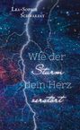 Lea-Sophie Schwarzat: Wie der Sturm dein Herz zerstört, Buch