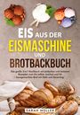 Sarah Müller: Eis aus der Eismaschine und Brotbackbuch, Buch