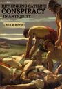 Nick M. Bowne: Rethinking Catiline Conspiracy in Antiquity, Buch