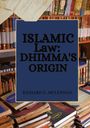 Richard E. McLennan: Islamic Law: Dhimma's Origin, Buch
