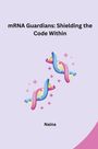 Naina: mRNA Guardians: Shielding the Code Within, Buch