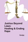 Sunjay: Justice Beyond Laws: Healing & Ending Rape, Buch
