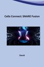 David: Cells Connect: SNARE Fusion, Buch