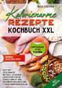 Inga Fischer: Kalorienarme Rezepte Kochbuch XXL, Buch