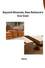 Naina: Beyond Minerals: Raw Reliance's Eco-Cost, Buch