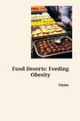 Nama: Food Deserts: Feeding Obesity, Buch
