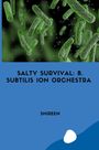 Shireen: Salty Survival: B. subtilis Ion Orchestra, Buch