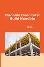 Shah: Durable Concrete: Build Namibia, Buch