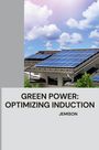 Jemison: Green Power: Optimizing Induction, Buch
