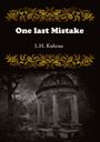 L. H. Kuhrau: One last mistake, Buch