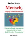 Walter Krahe: Mensch, vergeig die Freiheit nicht!, Buch