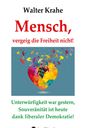 Walter Krahe: Mensch, vergeig die Freiheit nicht!, Buch