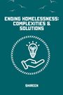 Shireen: Homelessness: Causes, Impacts, Solutions, Buch