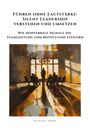 Rudolf Amrein: Führen ohne Lautstärke: Silent Leadership verstehen und umsetzen, Buch
