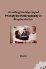 Sharlin: Unveiling the Mystery of Phenotypic Heterogeneity in Simplex Autism, Buch