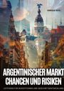 Enrique Rios: Argentinischer Markt: Chancen und Risiken, Buch