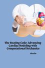 Sharlin: The Beating Code: Advancing Cardiac Modeling with Computational Mechanics, Buch